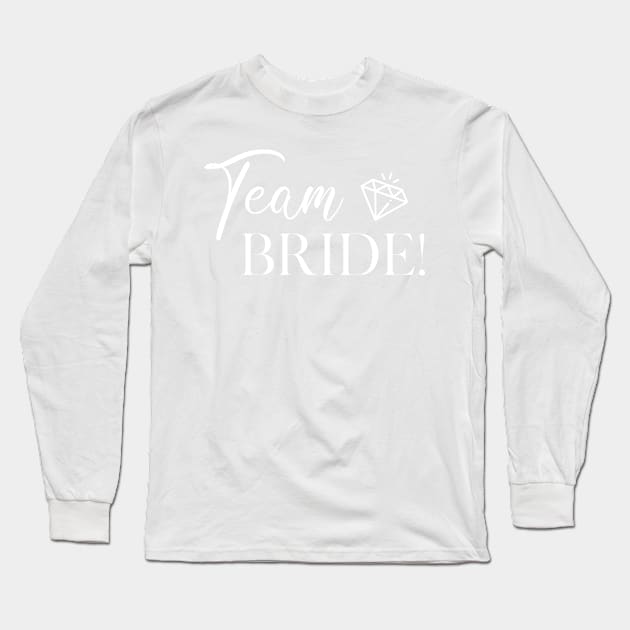 Team Bride Long Sleeve T-Shirt by Inspire Creativity